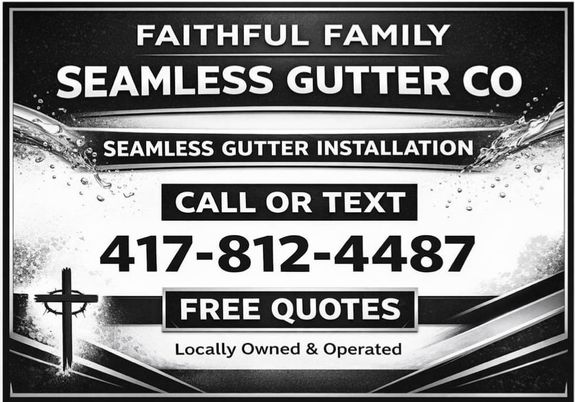Protect Your Home with Faithful Family Seamless Gutter Co in Springfield, MO