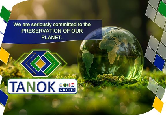 TANOK GROUP has a strong commitment to the preservation of OUR ENVIRONMENT.